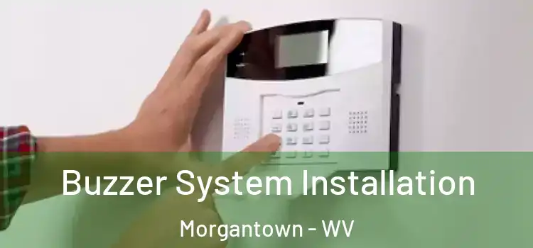 Buzzer System Installation Morgantown - WV