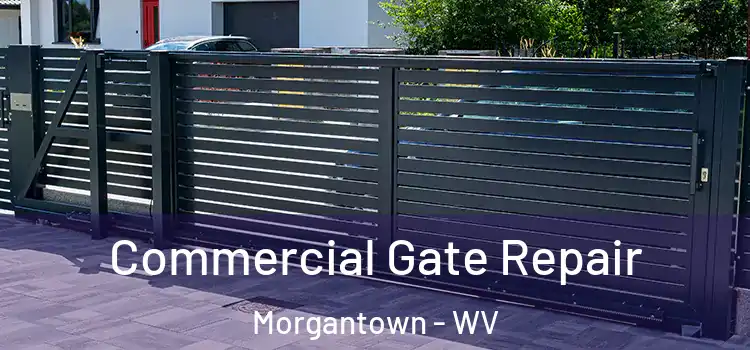 Commercial Gate Repair Morgantown - WV
