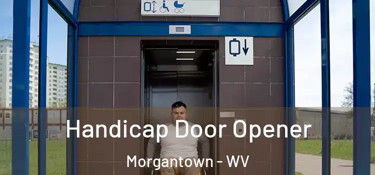 Handicap Door Opener Morgantown - WV