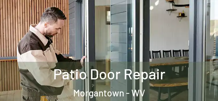 Patio Door Repair Morgantown - WV
