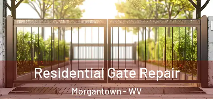 Residential Gate Repair Morgantown - WV