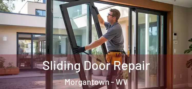 Sliding Door Repair Morgantown - WV