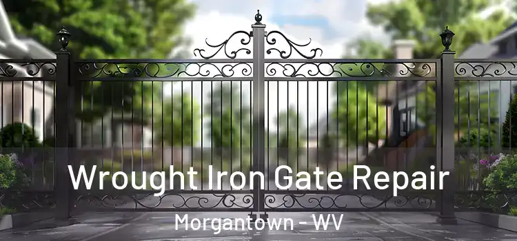 Wrought Iron Gate Repair Morgantown - WV